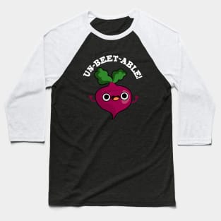 Un-beet-table cute Veggie Beet Pun Baseball T-Shirt